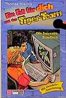 Die Internet-Banditen (Ein Fall für dich und das Tiger-Team, #25) 3505112739 Book Cover
