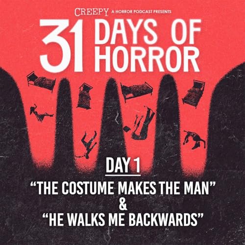 Day 1 - The Costume Makes the Man & He Walks Me Backwards
