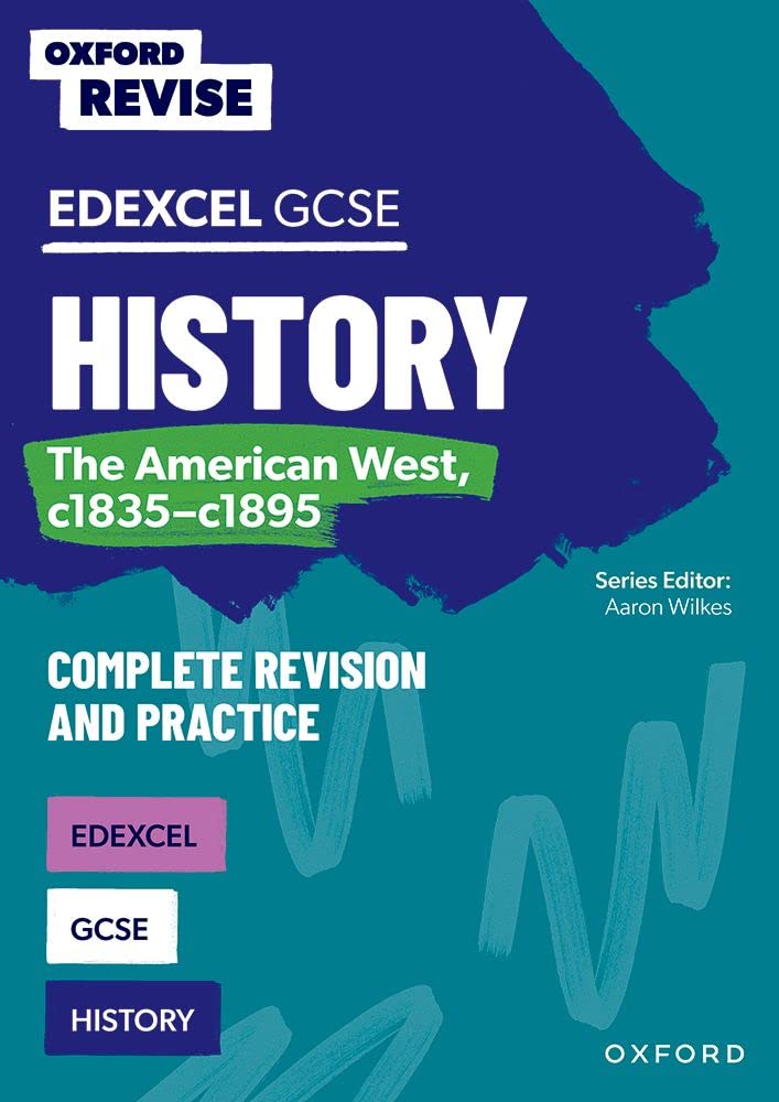 Edexcel GCSE History: The American West, c1835-c1895 Complete Revision and Practice: For the 2027 Exams (Oxford Revise: History)