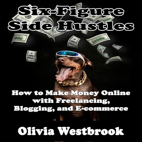 Six-Figure Side Hustles by Olivia Westbrook episode artwork