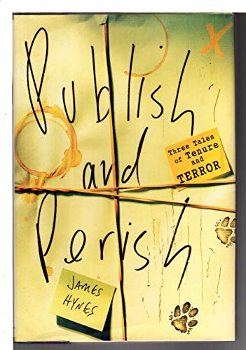 Cover of Publish and Perish: Three Tales of Tenure and Terror