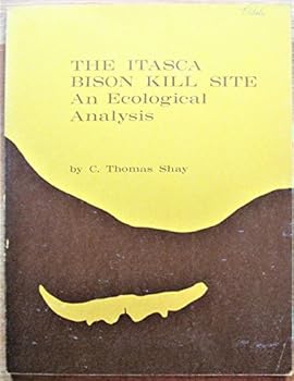 Itasca Bison Kill Site: An Ecological Analysis (Minnesota Prehistoric Archaeology Series)