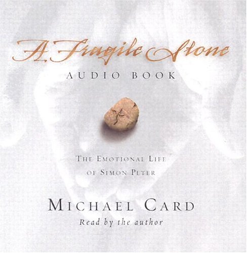 A Fragile Stone Audio Book: The Emotional Life Of Simon Peter [Audio CD] Card, Michael