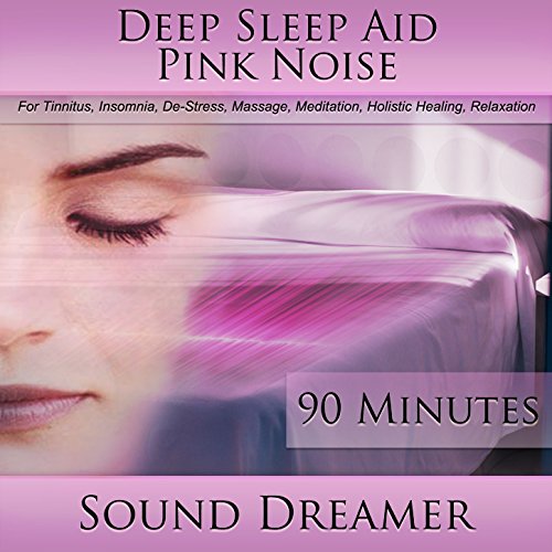 Pink Noise (Deep Sleep Aid) [For Tinnitus, Insomnia, DeStress, Massage, Meditation