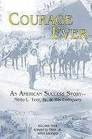 Courage Ever - An American Success Story - Nello L. Teer, Sr. & His Company B0092V6QZG Book Cover
