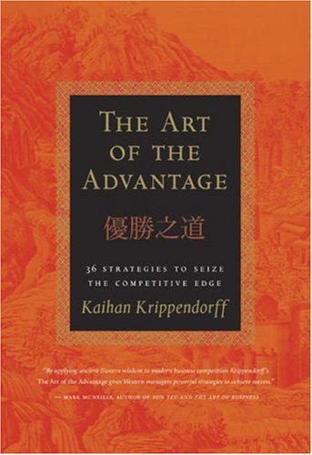 The Art of the Advantage: 36 Strategies to Seize the Competitive Edge