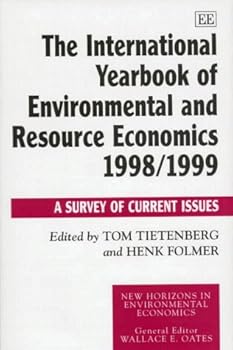 The International Yearbook Of Environmental And Resource Economics 1998/1999: A Survey Of Current Issues (New Horizons In Environmental Economics)