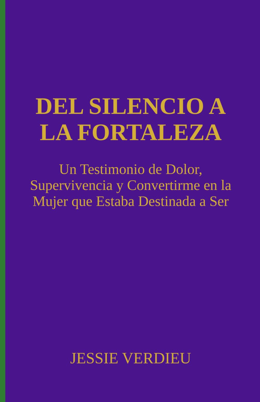 Del Silencio a la Fortaleza: "Una Historia de Dolor, Supervivencia y de Convertirme en la Mujer que Estaba Destinada a Ser"