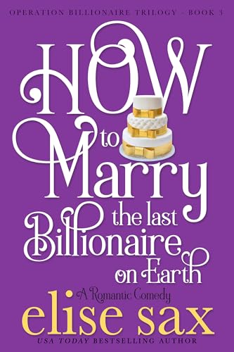 How to Marry the Last Billionaire on Earth