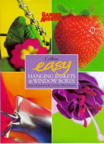Collins Easy Hanging Baskets and Window Boxes: In association with Garden Answers magazine (Collins easy gardening)