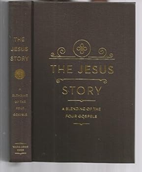 Hardcover Jesus Story - A Blending Of The Four Gospels - Limited Edition Book