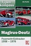 magirus deutz feuerwehr  Magirus-Deutz: Feuerwehr-Eckhauber 1958-1976: Feuerwehr-Eckhauber 1958-1971 (Typenkompass)