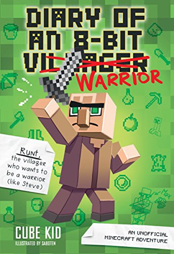 Diary of an 8-Bit Warrior (Book 1 8-Bit Warrior series): An Unofficial Minecraft Adventure (Volume 1)