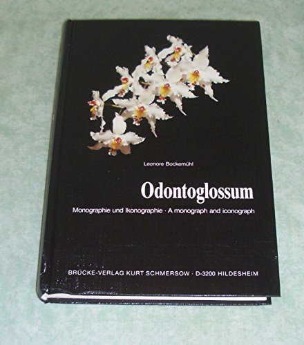 Odontoglossum: Monographie und Ikonographie. Dt. /Engl.