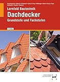 Lernfeld Bautechnik Dachdecker: Grundstufe und Fachstufen