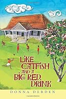 Like Catfish and a Big Red Drink 0980117704 Book Cover