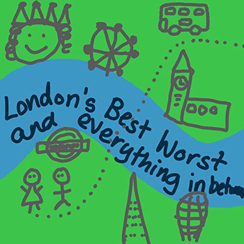 London's Best, Worst and Everything in between cover art