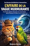 L'affaire de la vague murmurante: Une histoire policière charmante avec un perroquet, pleine d'humour et d'indices (Mystères Animaliers, Livre 2)