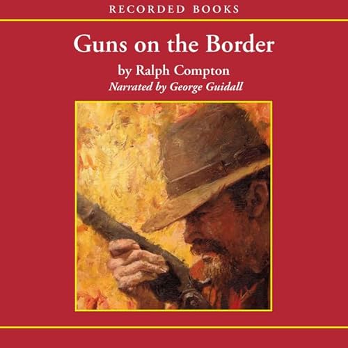 Guns on the Border Audiolibro Por Ralph Cotton arte de portada