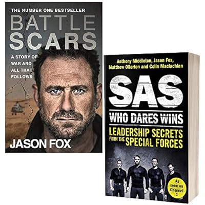 Battle Scars A Story of War and All That Follows By Jason Fox & SAS Who Dares Wins Leadership Secrets from the Special Forces By Anthony Middleton 2 Books Collection Set