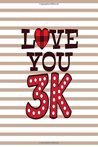 Love You 3K: This Notebook is A Perfect Valentines Day Gifts Birthday Gifts
