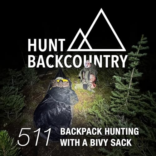 511 | Backpack Hunting With A Bivy Sack &mdash; Your Questions, Misconceptions, & More... Podcast Por  arte de portada