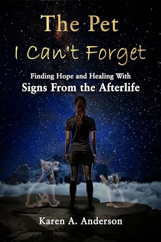 The Pet I Can’t Forget: Finding Hope and Healing With Signs From the Afterlife