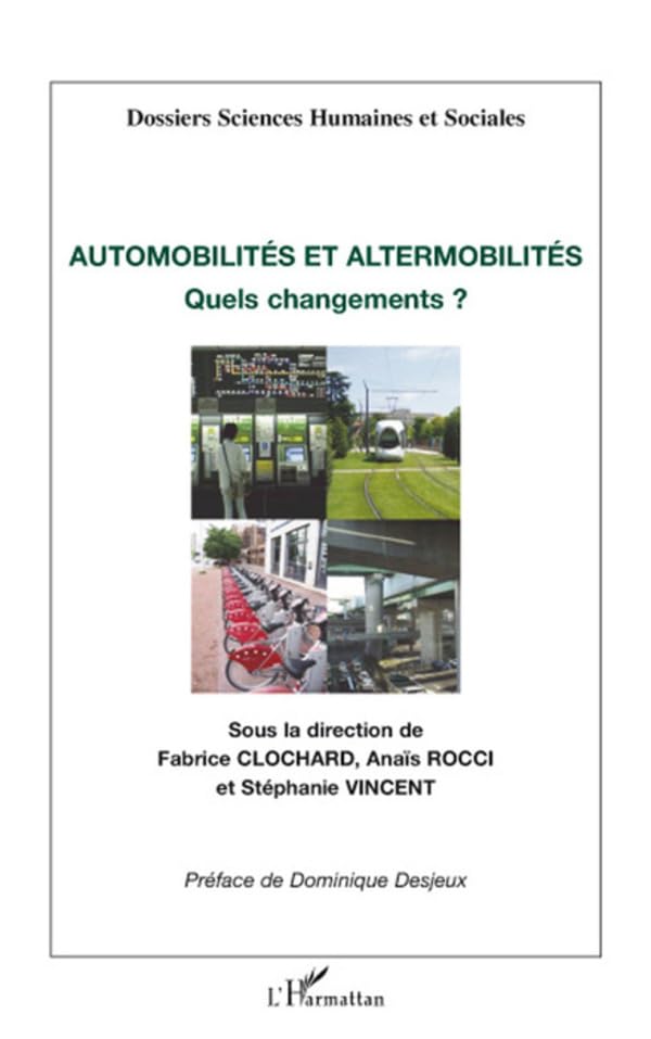 Automobilités et altermobilités: Quels changements (French Edition)