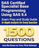 sas certification prep guide base programming for sas 9 third edition pdf  SAS Certified Specialist: Base Programming Using SAS 9.4 Certification Exam Prep & Study Guide: 1500 Exam Practice Questions  Detailed Explanations (English Edition)