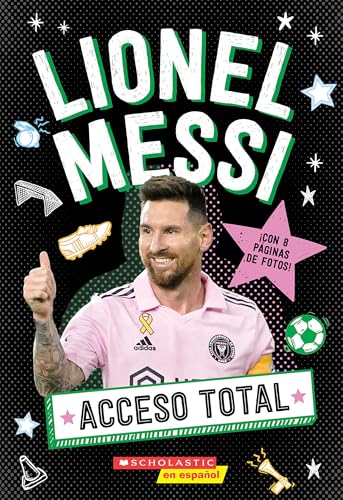 Acceso Total: Lionel Messi (All Access: Lionel Messi) (Spanish Edition)