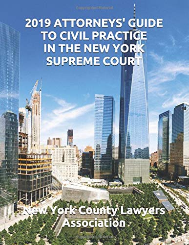 2019 attorneys' guide to civil practice in the new york…