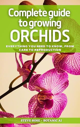 Complete guide to growing orchids: EVERYTHING YOU NEED TO KNOW, FROM CARE TO REPRODUCTION