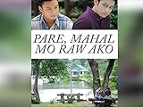 Pare, mahal mo raw ako