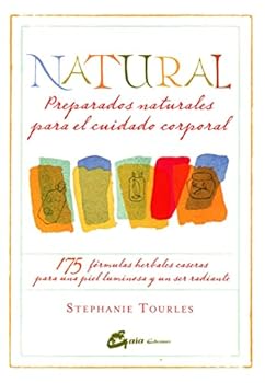 Paperback Natural: Preparados naturales para el cuidado corporal: 175 fórmulas herbales caseras para una piel luminosa y un ser radiante [Spanish] Book