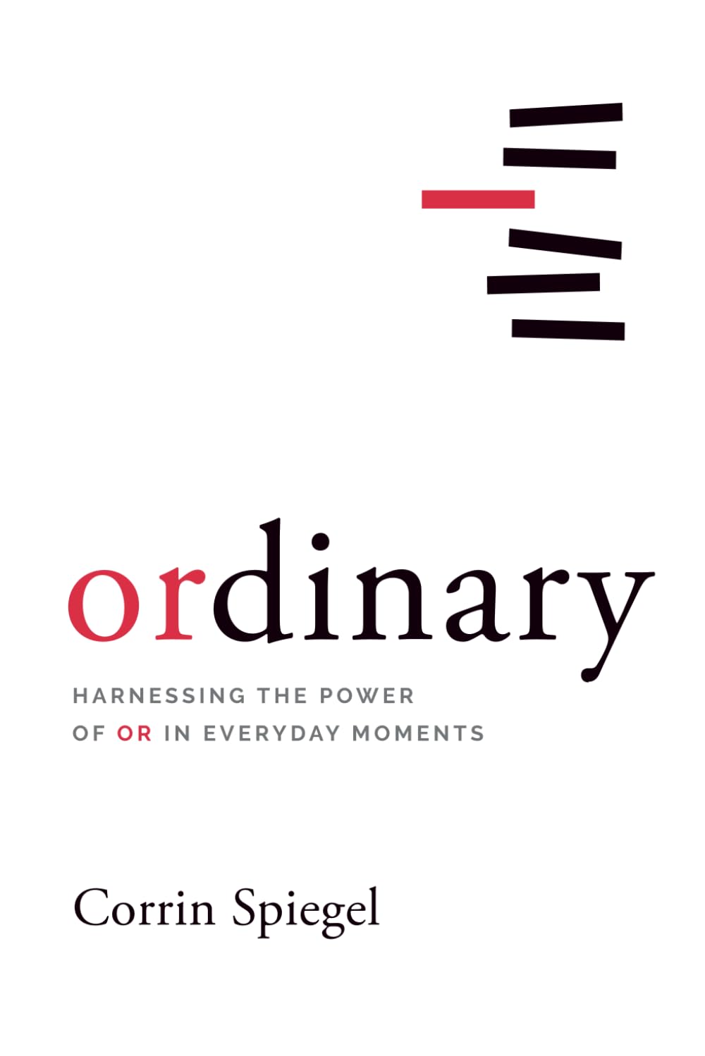 ordinary: Harnessing the Power of Or in Everyday Moments
