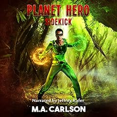 Planet Hero: Sidekick Audiolibro Por M.A. Carlson arte de portada