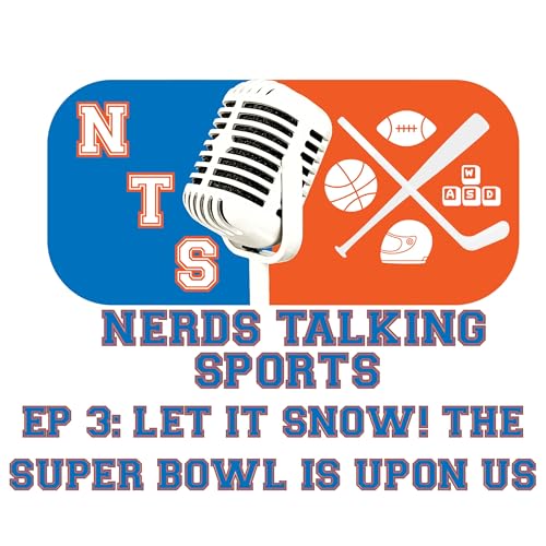 NTS EP 3: Let It Snow! The Super Bowl is Upon Us