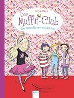 Der Muffin-Club - Vier Freundinnen wirbeln los! 3401701304 Book Cover