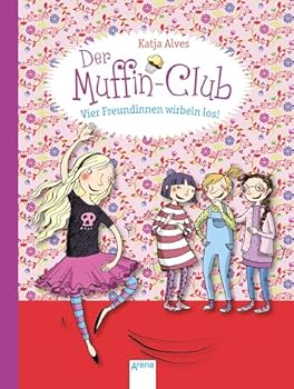 Der Muffin-Club - Vier Freundinnen wirbeln los! - Book #2 of the Der Muffin-Club