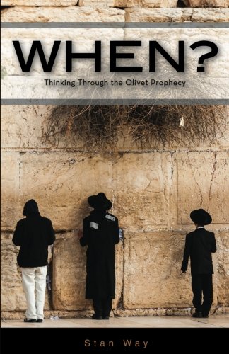 When?: Thinking Through the Olivet Prophecy 1985730847 Book Cover