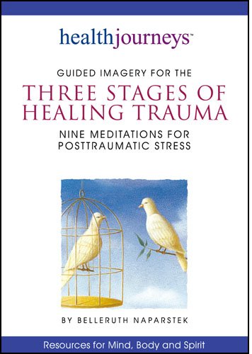 Three Stages of Healing Trauma-- Nine Meditations for comprehensive healing of posttraumatic stress (PTSD), including panic attacks, nightmares, anger, agitation, isolation, numbness