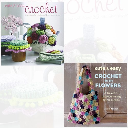 Cute and Easy Crochet 2 Books Bundle Nicki Trench Collection - With Flowers - 35 gorgeous crochet projects all incorporating beautiful floral motifs and decorations.