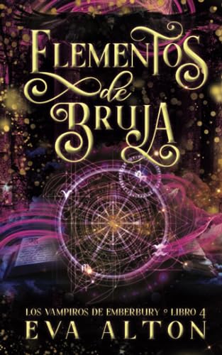 Elementos de Bruja: Una Fantasía Romántica de Vampiros: 4 (Los Vampiros de Emberbury)