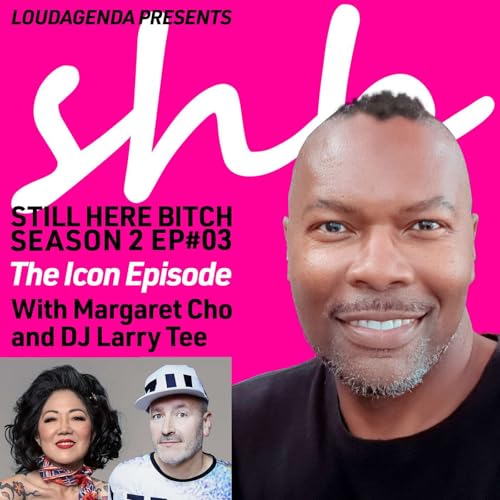 The Icon Episode with Margaret Cho and DJ Larry Tee