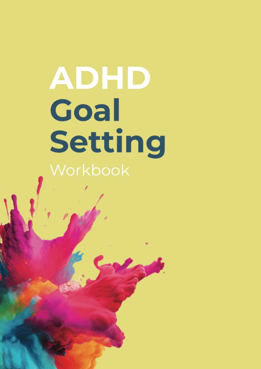 ADHD Goal Setting Workbook (ADHD Mastery Workbook Series)