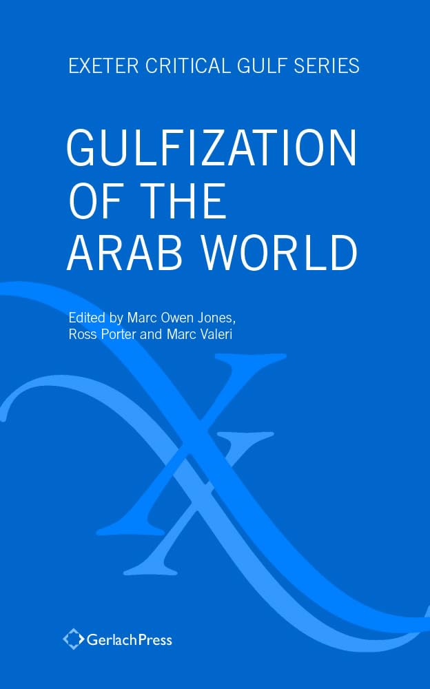 Buy Gulfization of the Arab World: Exeter Critical Gulf Series 1 — BookShops.in