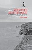  Ancient Rights and Future Comfort: Bihar, the Bengal Tenancy Act of 1885, and British Rule in India (Soas London Studies on South Asia, 13, Band 13)