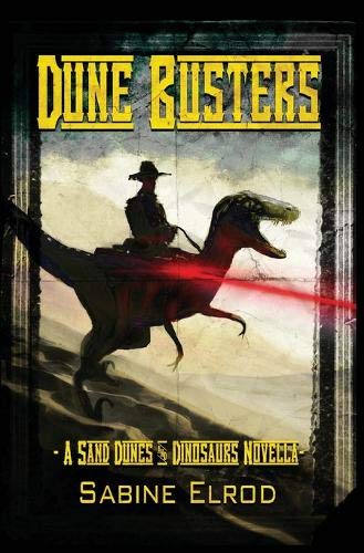 Dune Busters: A Sand Dunes & Dinosaurs Novella (1)