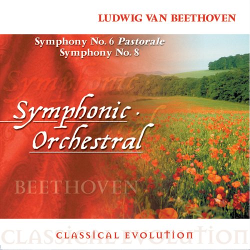 Classical Evolution: Symphonies 6 & 8 [Audio CD] Beethoven
