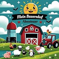 Mein Bauernhof-Abenteuer: Ein lustiges und einfaches Malbuch mit Bauernhof-Thema für Kinder (German Edition) B0F6D5WWKV Book Cover